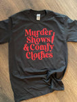 Murder Shows & Comfy Clothes tshirt