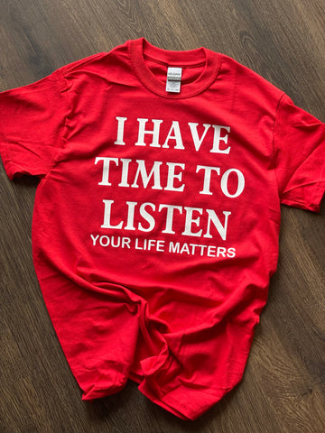 I Have Time To Listen tshirt