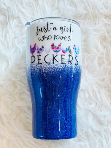 Just a Girl Who Loves Peckers tumbler