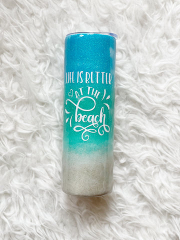 Life is better at the beach tumbler